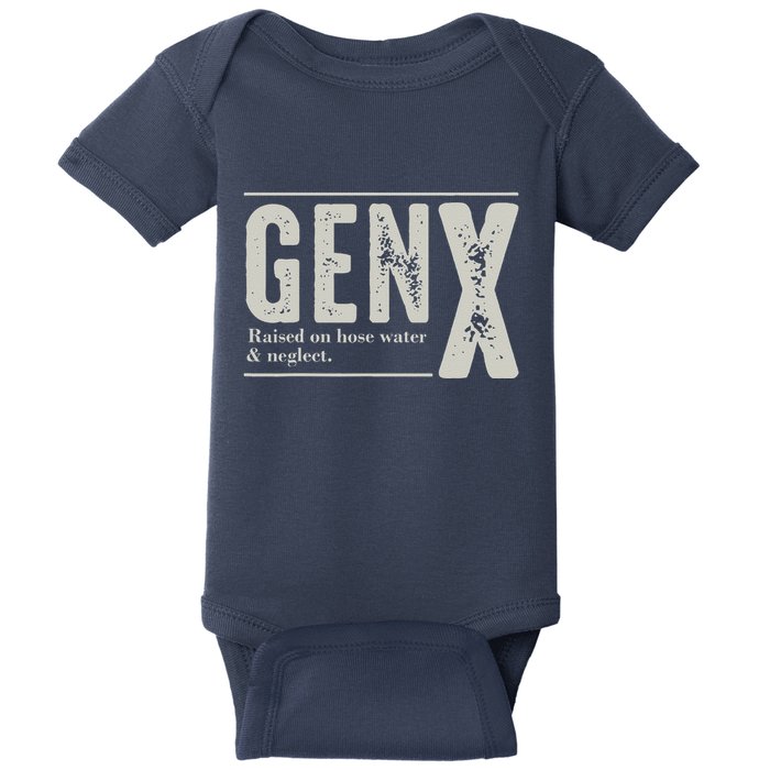 Gen X Raised On Hose Water And Neglect Humor Generation X Baby Bodysuit
