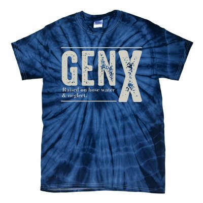 Gen X Raised On Hose Water And Neglect Humor Generation X Tie-Dye T-Shirt