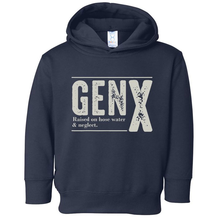 Gen X Raised On Hose Water And Neglect Humor Generation X Toddler Hoodie