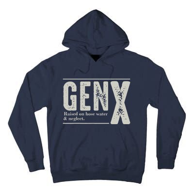 Gen X Raised On Hose Water And Neglect Humor Generation X Tall Hoodie