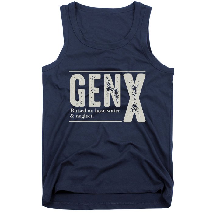 Gen X Raised On Hose Water And Neglect Humor Generation X Tank Top