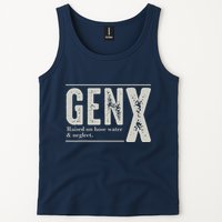 Gen X Raised On Hose Water And Neglect Humor Generation X Tank Top