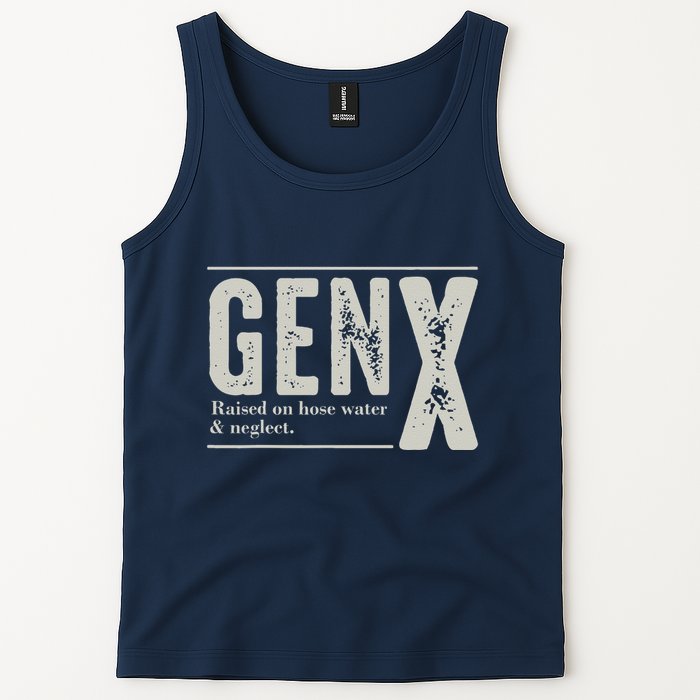 Gen X Raised On Hose Water And Neglect Humor Generation X Tank Top