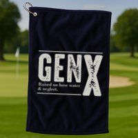 Gen X Raised On Hose Water And Neglect Humor Generation X Golf Towel