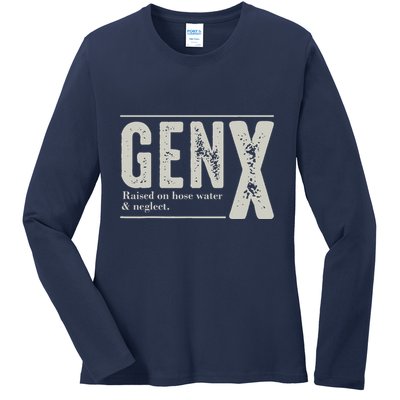 Gen X Raised On Hose Water And Neglect Humor Generation X Ladies Long Sleeve Shirt