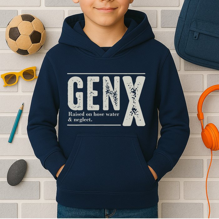 Gen X Raised On Hose Water And Neglect Humor Generation X Kids Hoodie