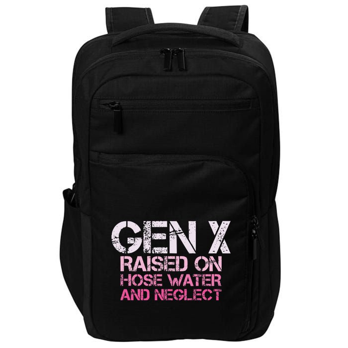 Gen X Raised On Hose Water And Neglect Humor Generation X Impact Tech Backpack