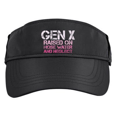 Gen X Raised On Hose Water And Neglect Humor Generation X Adult Drive Performance Visor