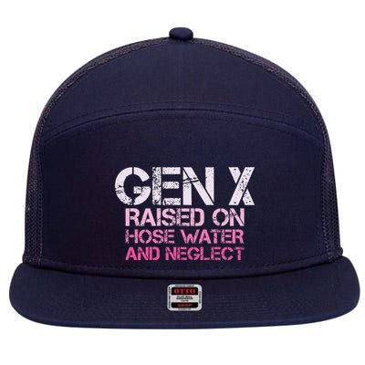 Gen X Raised On Hose Water And Neglect Humor Generation X 7 Panel Mesh Trucker Snapback Hat