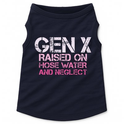 Gen X Raised On Hose Water And Neglect Humor Generation X Doggie Tank