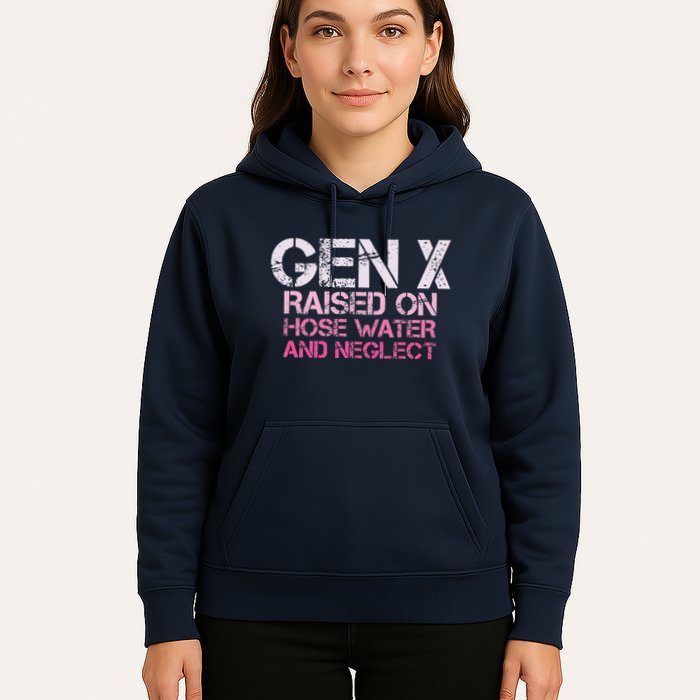 Gen X Raised On Hose Water And Neglect Humor Generation X Hoodie