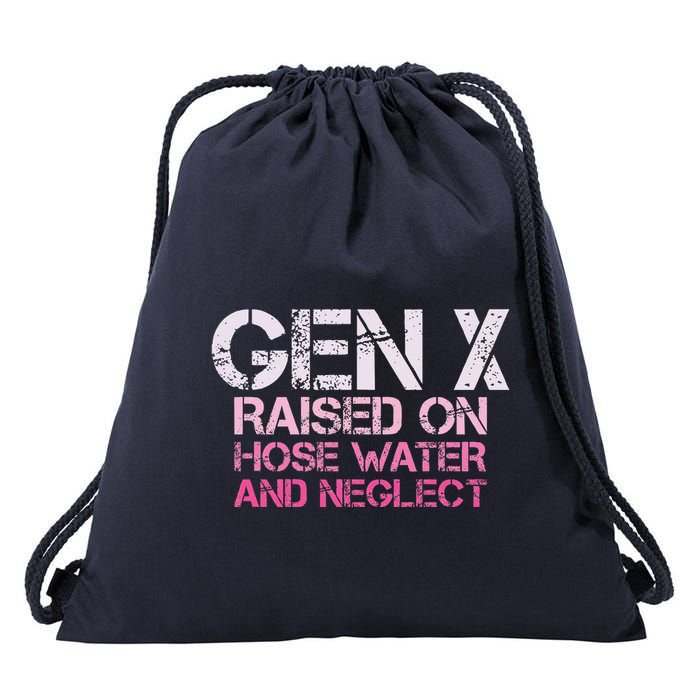 Gen X Raised On Hose Water And Neglect Humor Generation X Drawstring Bag