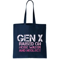 Gen X Raised On Hose Water And Neglect Humor Generation X Bag