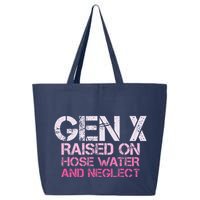 Gen X Raised On Hose Water And Neglect Humor Generation X 25L Jumbo Tote
