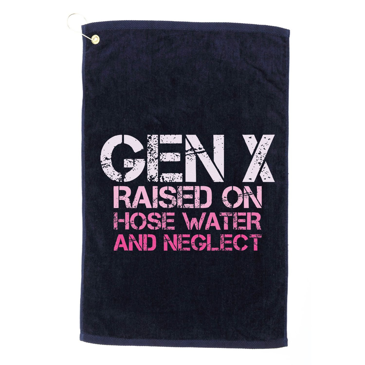 Gen X Raised On Hose Water And Neglect Humor Generation X Golf Towel