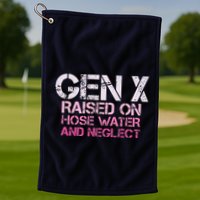 Gen X Raised On Hose Water And Neglect Humor Generation X Golf Towel
