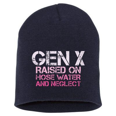 Gen X Raised On Hose Water And Neglect Humor Generation X Short Acrylic Beanie