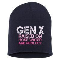 Gen X Raised On Hose Water And Neglect Humor Generation X Short Acrylic Beanie