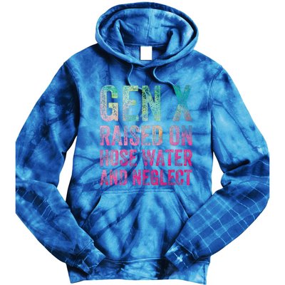 Gen X Raised On Hose Water And Neglect Tie Dye Hoodie