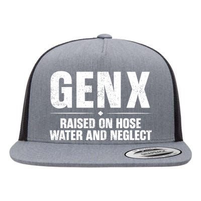 Gen X Raised On Hose Water And Neglect Generation X Flat Bill Trucker Hat