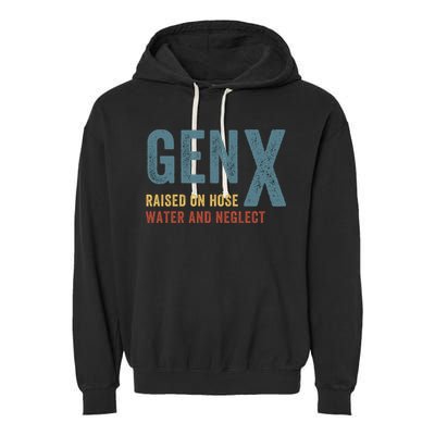 Gen X Raised On Hose Water And Neglect Funny Meme Vintage Generation X Garment-Dyed Fleece Hoodie