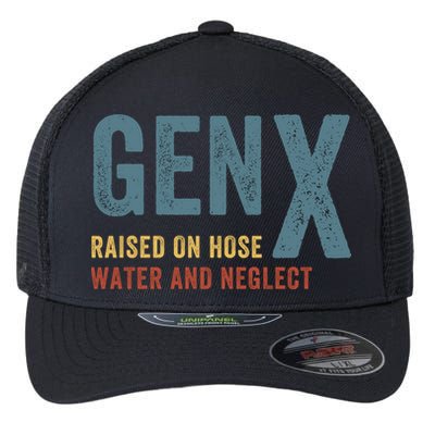 Gen X Raised On Hose Water And Neglect Funny Meme Vintage Generation X Flexfit Unipanel Trucker Cap
