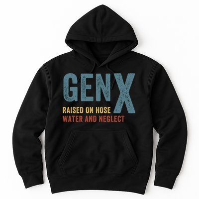 Gen X Raised On Hose Water And Neglect Funny Meme Vintage Generation X Hoodie