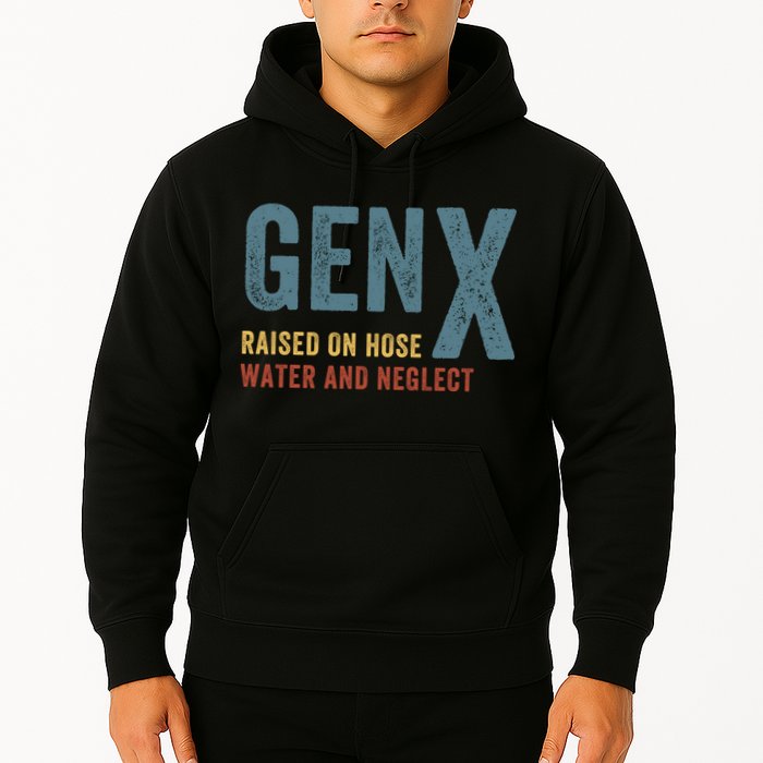 Gen X Raised On Hose Water And Neglect Funny Meme Vintage Generation X Hoodie