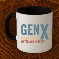 Gen X Raised On Hose Water And Neglect Funny Meme Vintage Generation X Mug