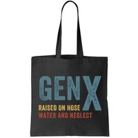 Gen X Raised On Hose Water And Neglect Funny Meme Vintage Generation X Bag