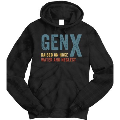 Gen X Raised On Hose Water And Neglect Funny Meme Vintage Generation X Tie Dye Hoodie