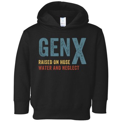 Gen X Raised On Hose Water And Neglect Funny Meme Vintage Generation X Toddler Hoodie