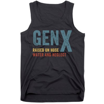 Gen X Raised On Hose Water And Neglect Funny Meme Vintage Generation X Tank Top