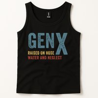 Gen X Raised On Hose Water And Neglect Funny Meme Vintage Generation X Tank Top