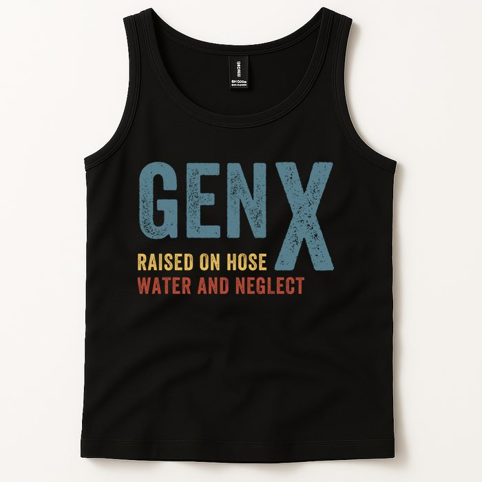Gen X Raised On Hose Water And Neglect Funny Meme Vintage Generation X Tank Top