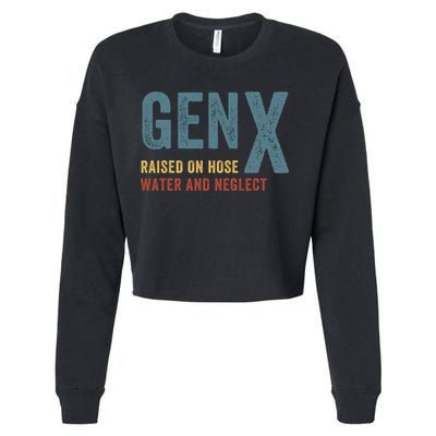 Gen X Raised On Hose Water And Neglect Funny Meme Vintage Generation X Cropped Pullover Crew