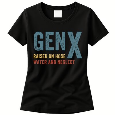 Gen X Raised On Hose Water And Neglect Funny Meme Vintage Generation X Womens T-Shirt