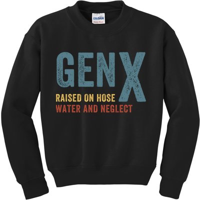 Gen X Raised On Hose Water And Neglect Funny Meme Vintage Generation X Kids Sweatshirt