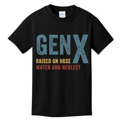 Gen X Raised On Hose Water And Neglect Funny Meme Vintage Generation X Kids T-Shirt