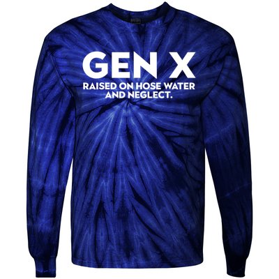 Gen X Raised On Hose Water And Neglect Humor Generation X Tie-Dye Long Sleeve Shirt