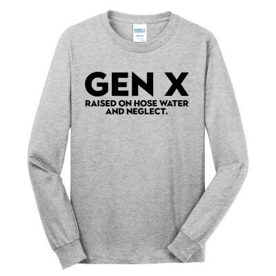 Gen X Raised On Hose Water And Neglect Humor Generation X Tall Long Sleeve T-Shirt