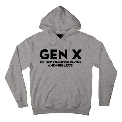 Gen X Raised On Hose Water And Neglect Humor Generation X Tall Hoodie