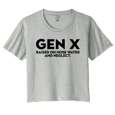 Gen X Raised On Hose Water And Neglect Humor Generation X Women's Crop Top Tee