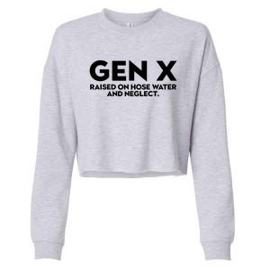 Gen X Raised On Hose Water And Neglect Humor Generation X Cropped Pullover Crew