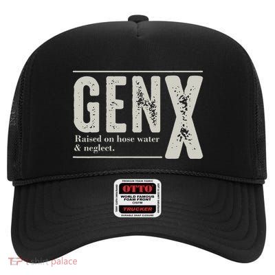 Gen X Raised On Hose Water And Neglect Humor Generation X High Crown Mesh Back Trucker Hat