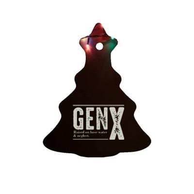 Gen X Raised On Hose Water And Neglect Humor Generation X Ceramic Tree Ornament