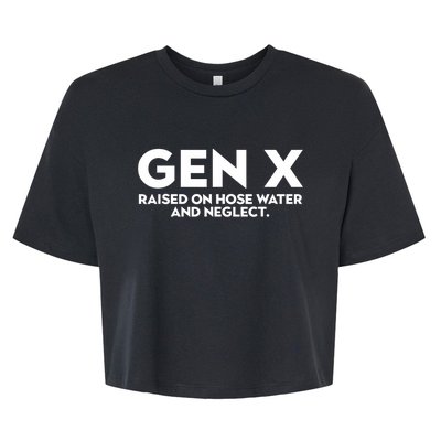 GEN X raised on hose water and neglect Humor Generation X Bella+Canvas Jersey Crop Tee