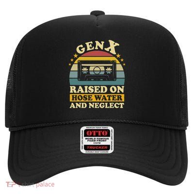 Gen X Raised On Hose Water And Neglect Humor X Generation High Crown Mesh Back Trucker Hat