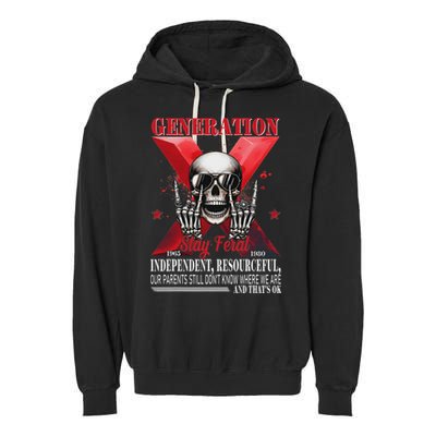 Generation X Stay Feral Funny Skeleton Gen X Humor Garment-Dyed Fleece Hoodie