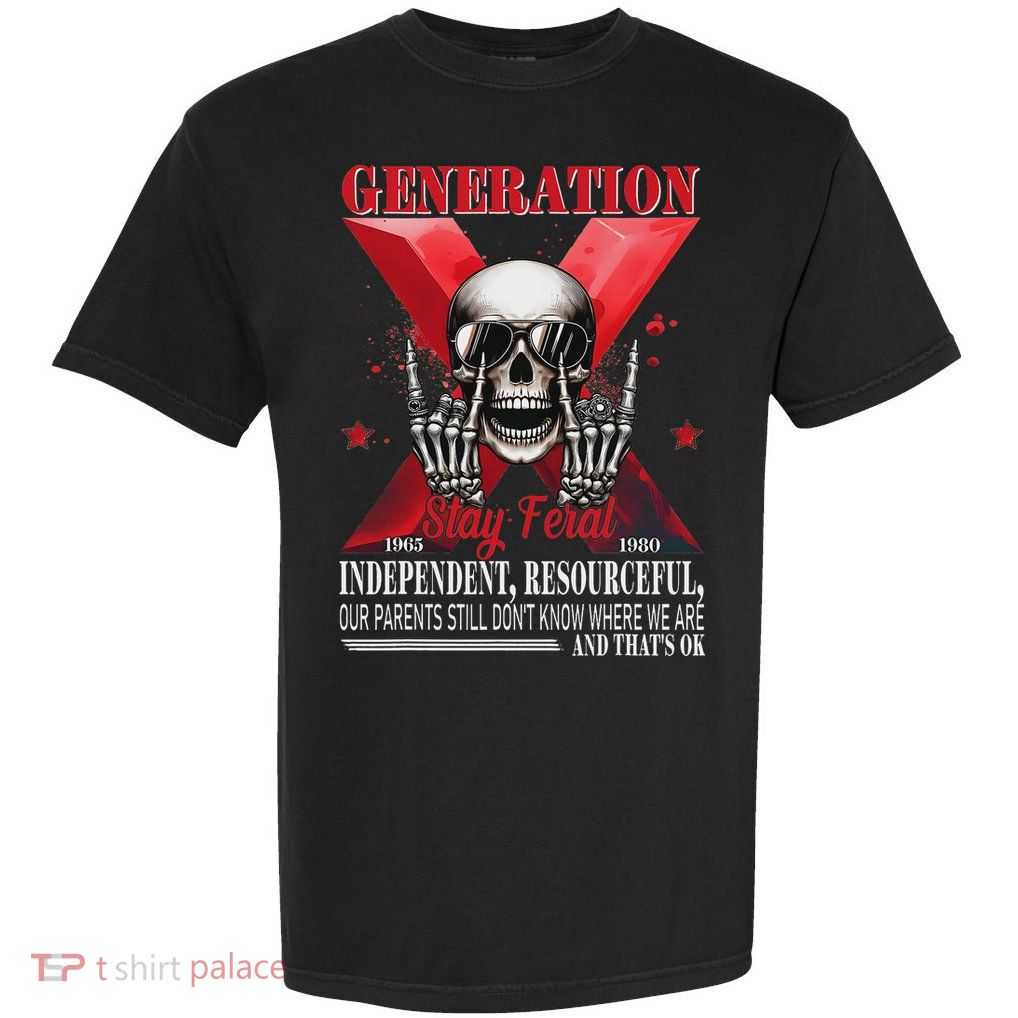 Generation X Stay Feral Funny Skeleton Gen X Humor Garment-Dyed Heavyweight T-Shirt